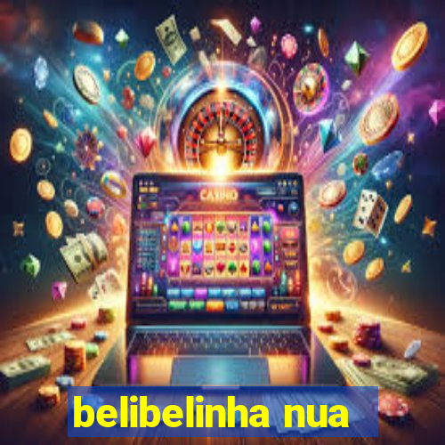 belibelinha nua